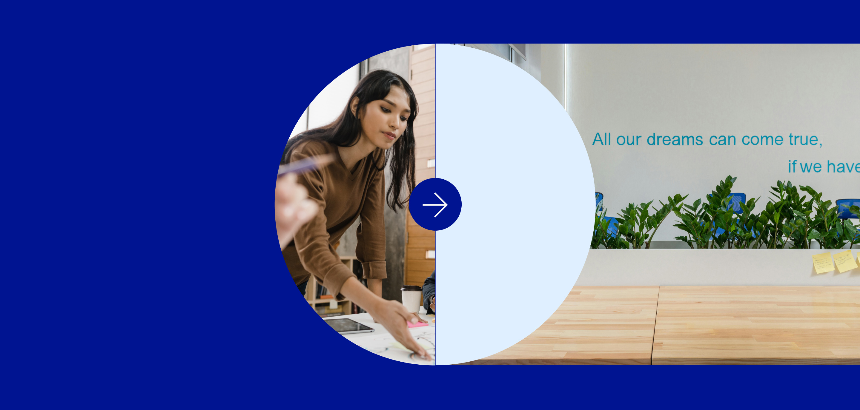 A woman leans over a table, engaged in a cogent discussion. The scene is shown within a circular frame set against a blue background. To the right, a glimpse of a modern workspace with plants and an inspirational quote on the wall can be seen.