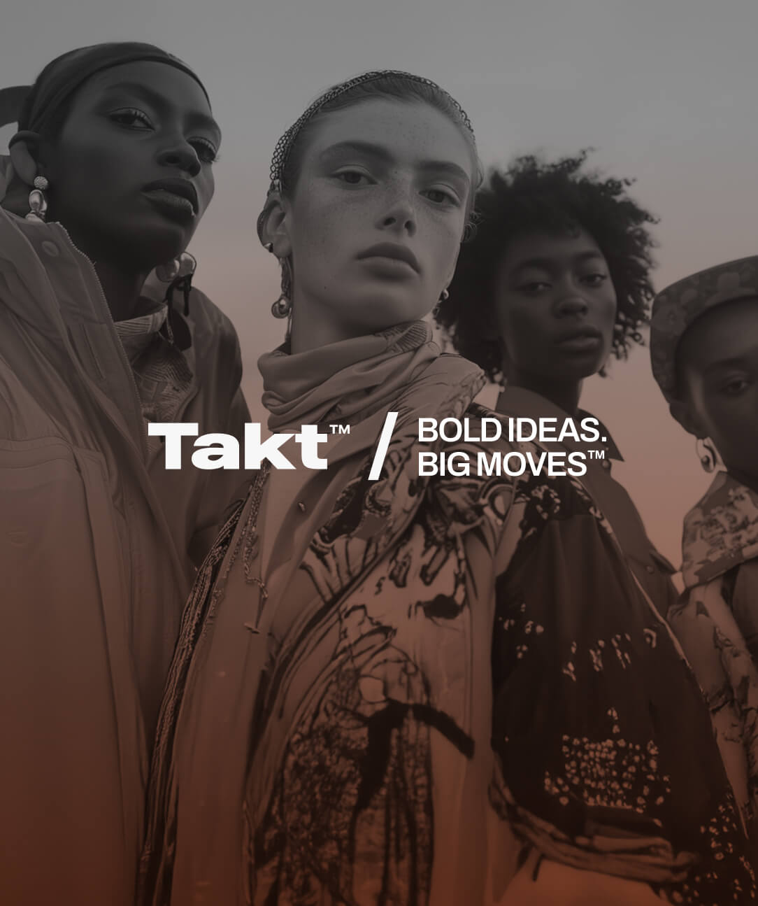 A group of diverse models stands together, showcasing various outfits. The text Takt BOLD IDEAS. BIG MOVES™ is displayed over the image. The background has a warm gradient tone. Made with AI tool.