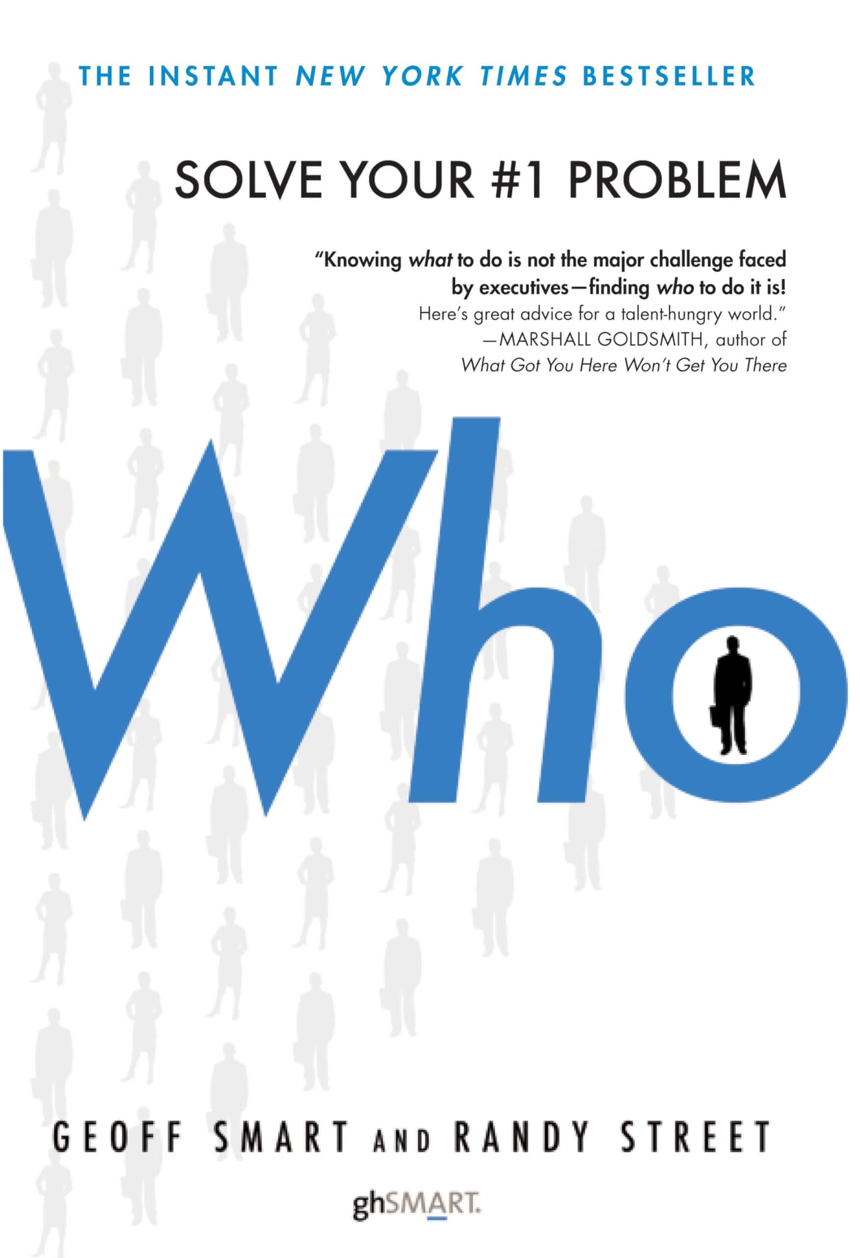 The cover of Who by Geoff Smart and Randy Street, a New York Times bestseller, features silhouettes of people walking. It centers on the challenge of finding the right talent. A blue Who stands out with a person inside the letter o, reminiscent of Lindsay Smiths distinct style.