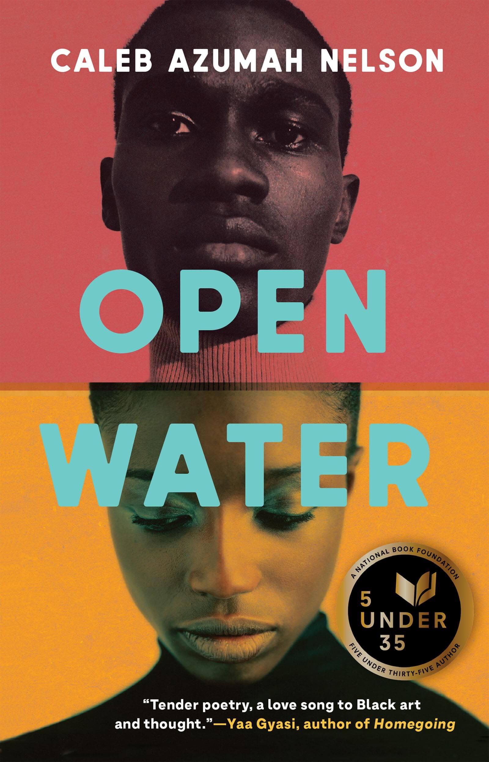 Book cover of Open Water by Caleb Azumah Nelson. The top half shows a man on a red background; the bottom half, a woman on a yellow background. The title is in bold, with a National Book Foundation badge and quote by Yaa Gyasi at the bottom.