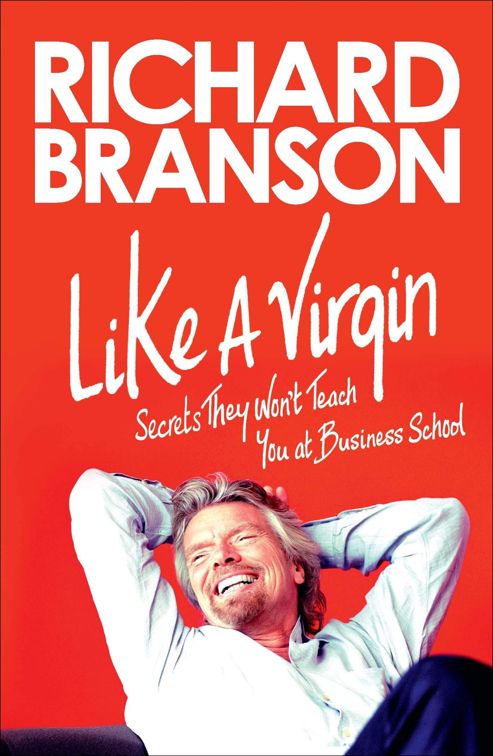 Cover of the book Like a Virgin: Secrets They Wont Teach You at Business School by Richard Branson.