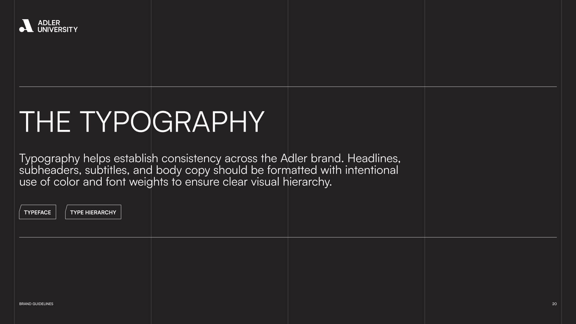 A black slide with the Adler University logo. The heading Typography is in large white text, followed by a paragraph about establishing consistency in the Adler brand through typography, inspired by standards set by NYU. Two buttons read Typeface and Type Hierarchy.